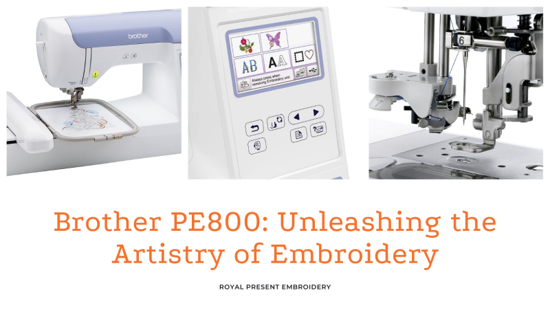 Brother PE800: Unleashing the Artistry of Embroidery